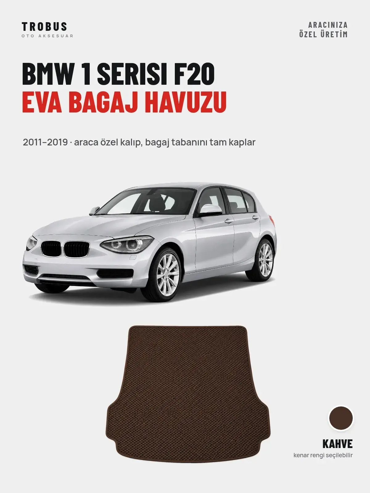BMW 1 Serisi F20 EVA Bagaj Havuzu (2011–2019) Kahve – Araca Özel Kalıp (1)