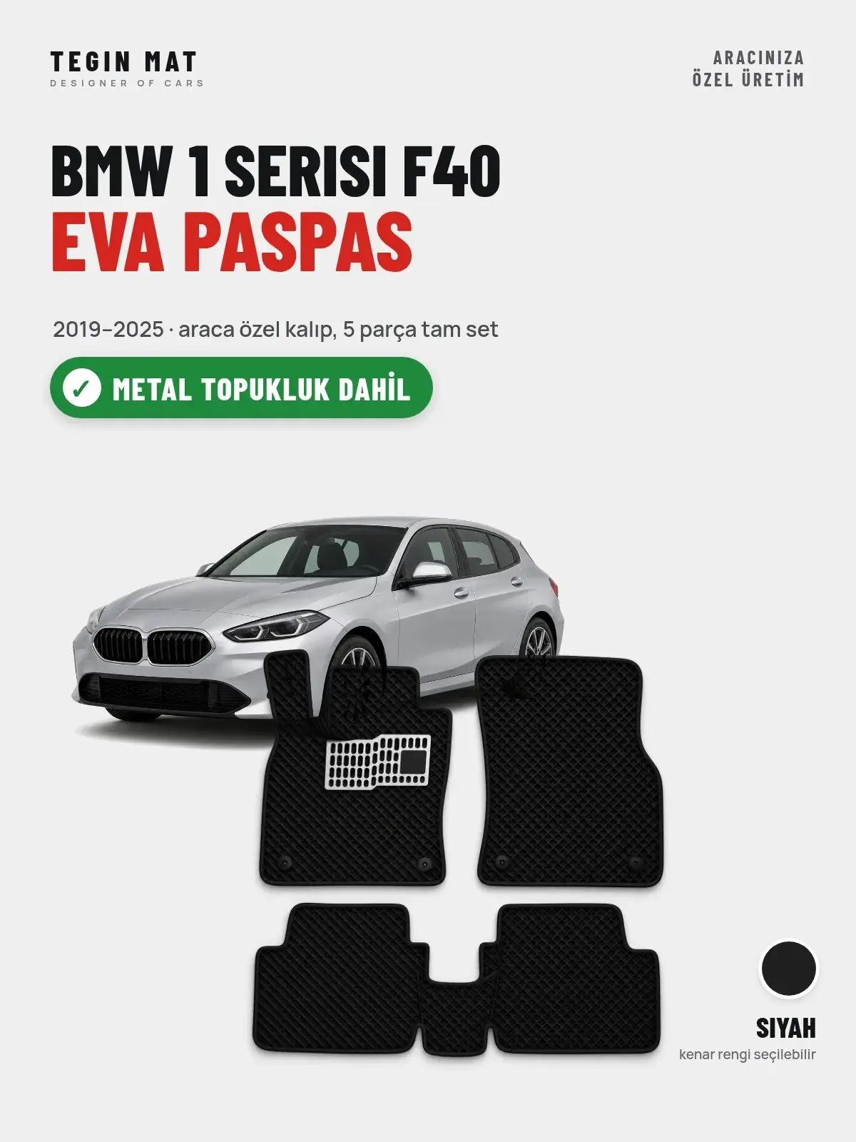BMW 1 Serisi F40 EVA Oto Paspas Tam Set (2019–2025) Siyah – Metal Topukluk Dahil (1)