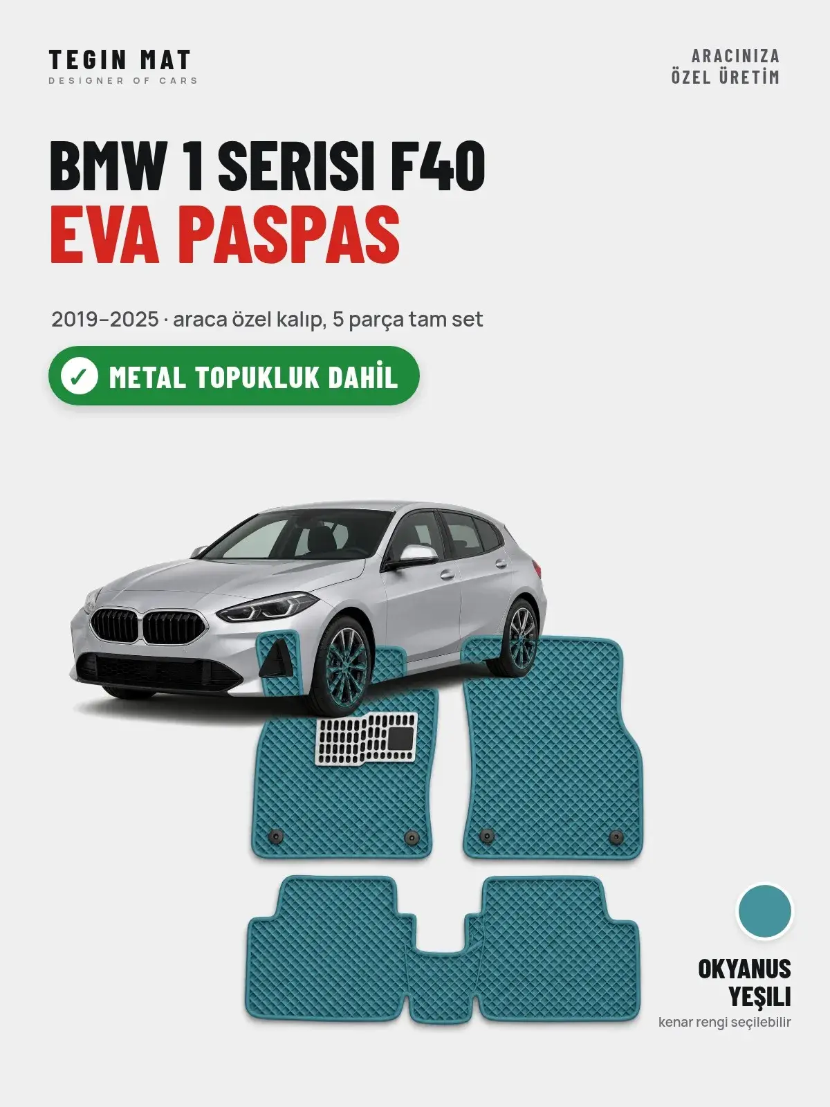 BMW 1 Serisi F40 EVA Oto Paspas Tam Set (2019–2025) Okyanus Yeşili – Metal Topukluk Dahil (1)