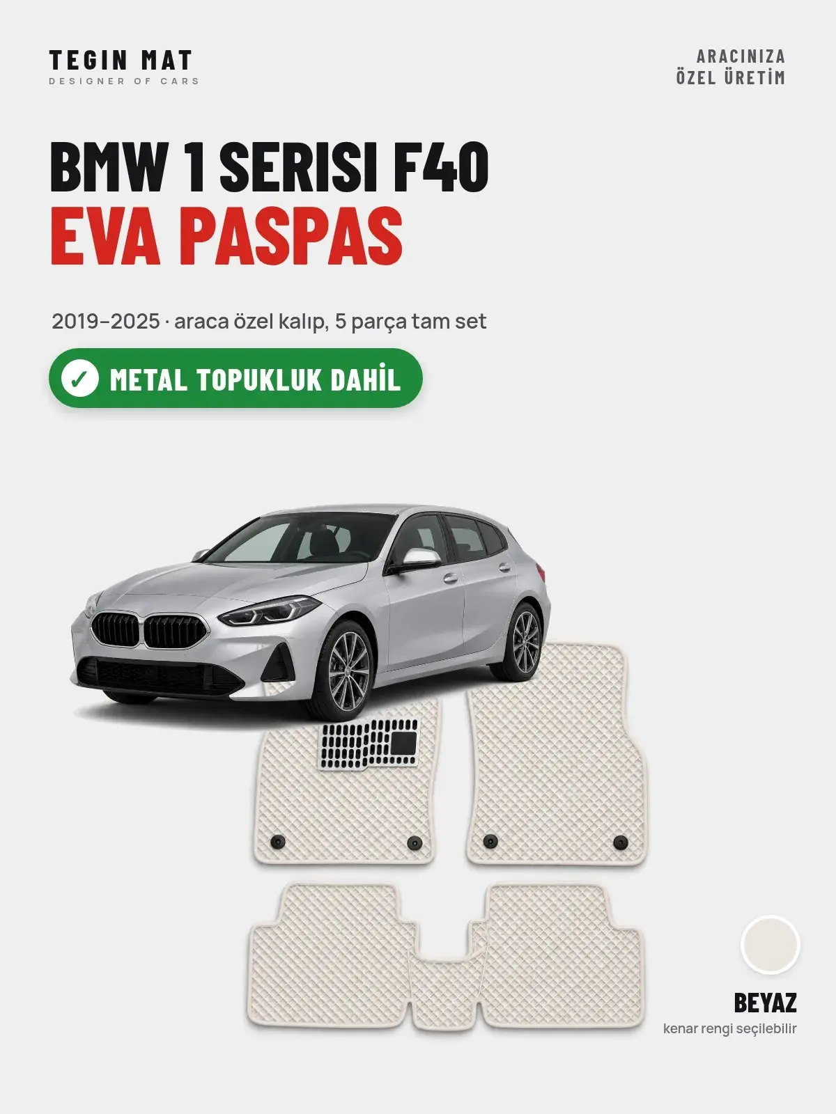 BMW 1 Serisi F40 EVA Oto Paspas Tam Set (2019–2025) Beyaz – Metal Topukluk Dahil (1)