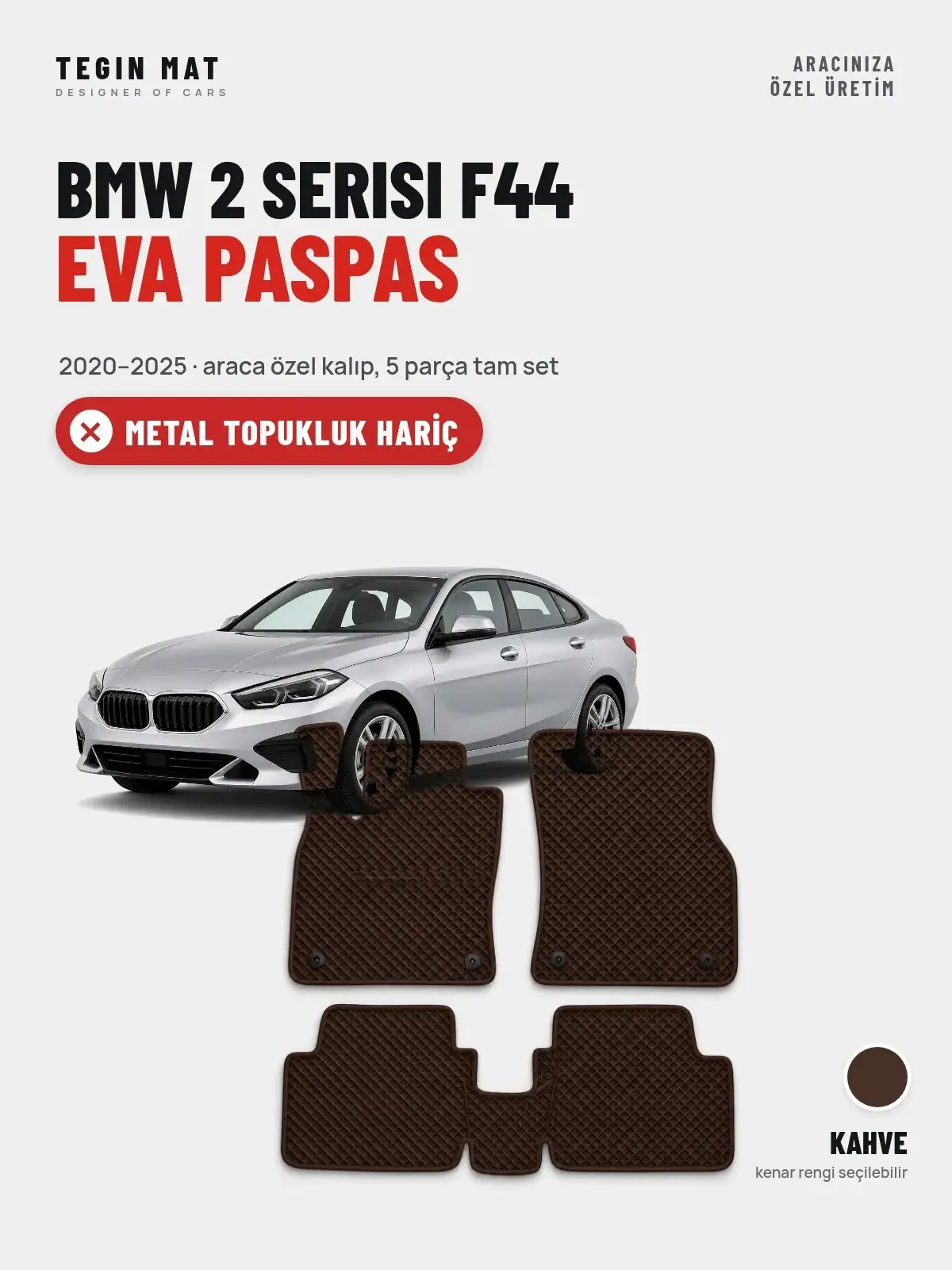 BMW 2 Serisi F44 EVA Oto Paspas Tam Set (2020–2025) Kahve – Metal Topukluk Hariç (1)