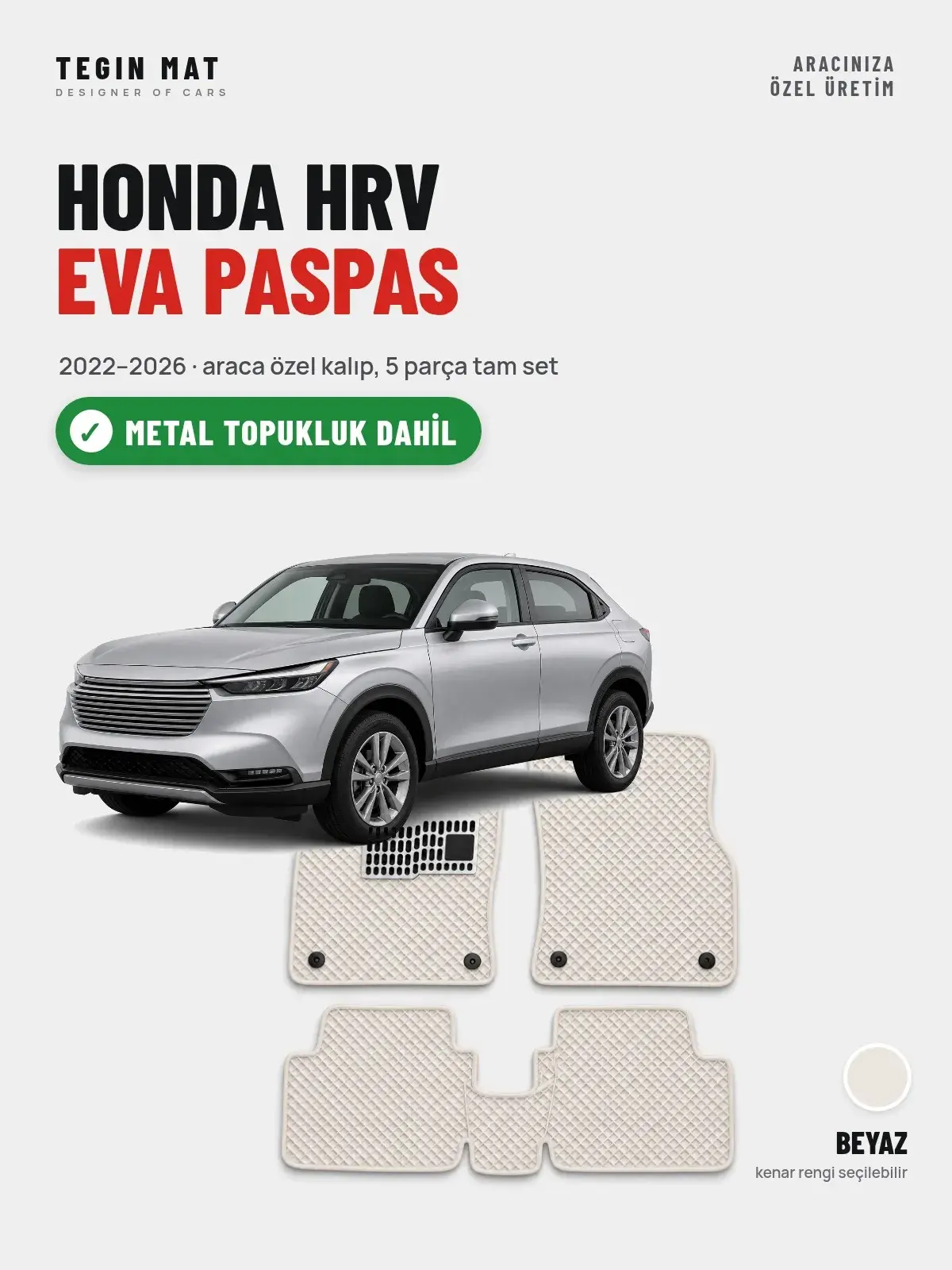 Honda Hrv EVA Oto Paspas Tam Set (2022–2026) Beyaz – Metal Topukluk Dahil (1)
