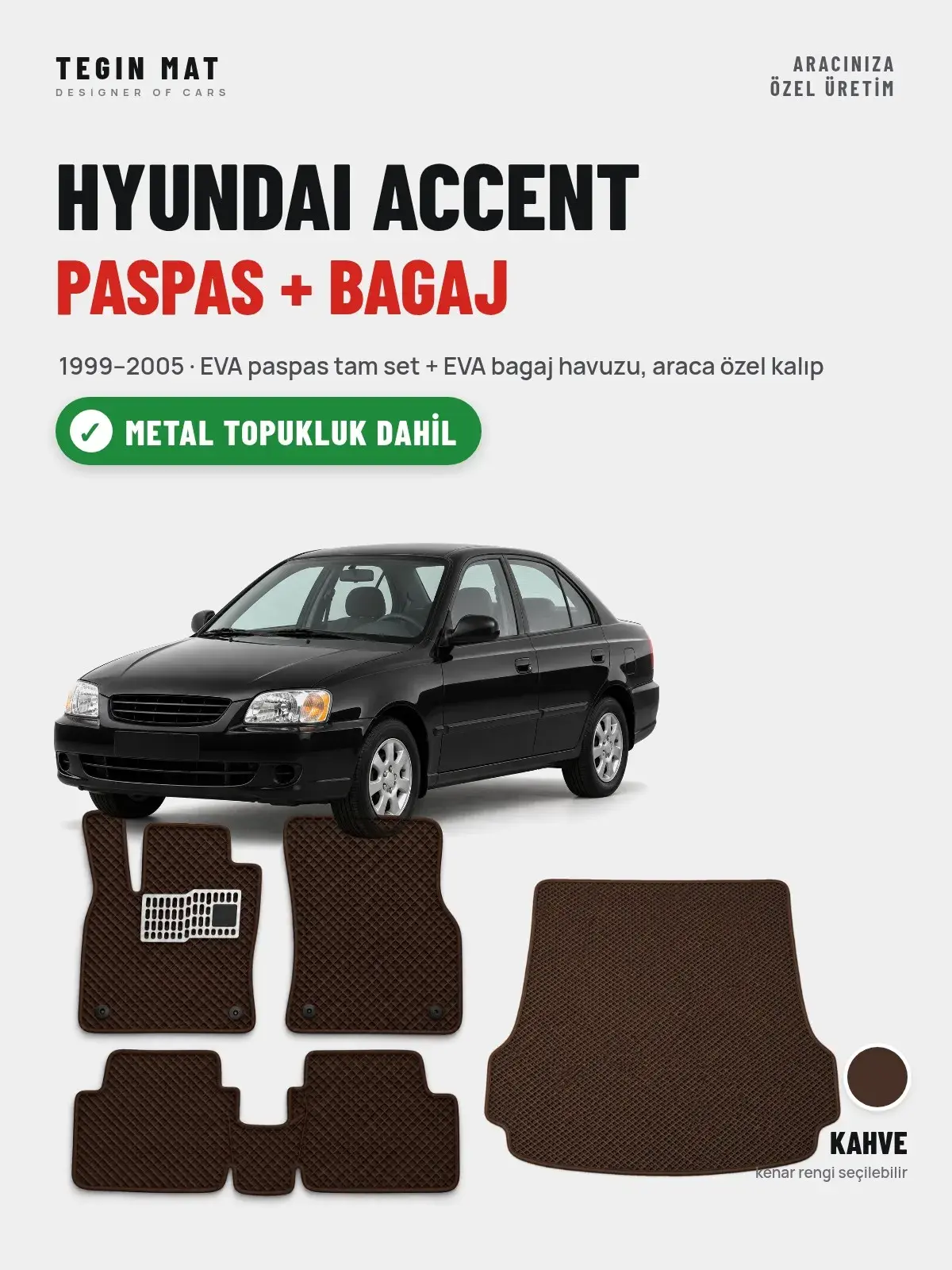 Hyundai Accent EVA Paspas + Bagaj Havuzu Seti (1999–2005) Kahve – Metal Topukluk Dahil (1)