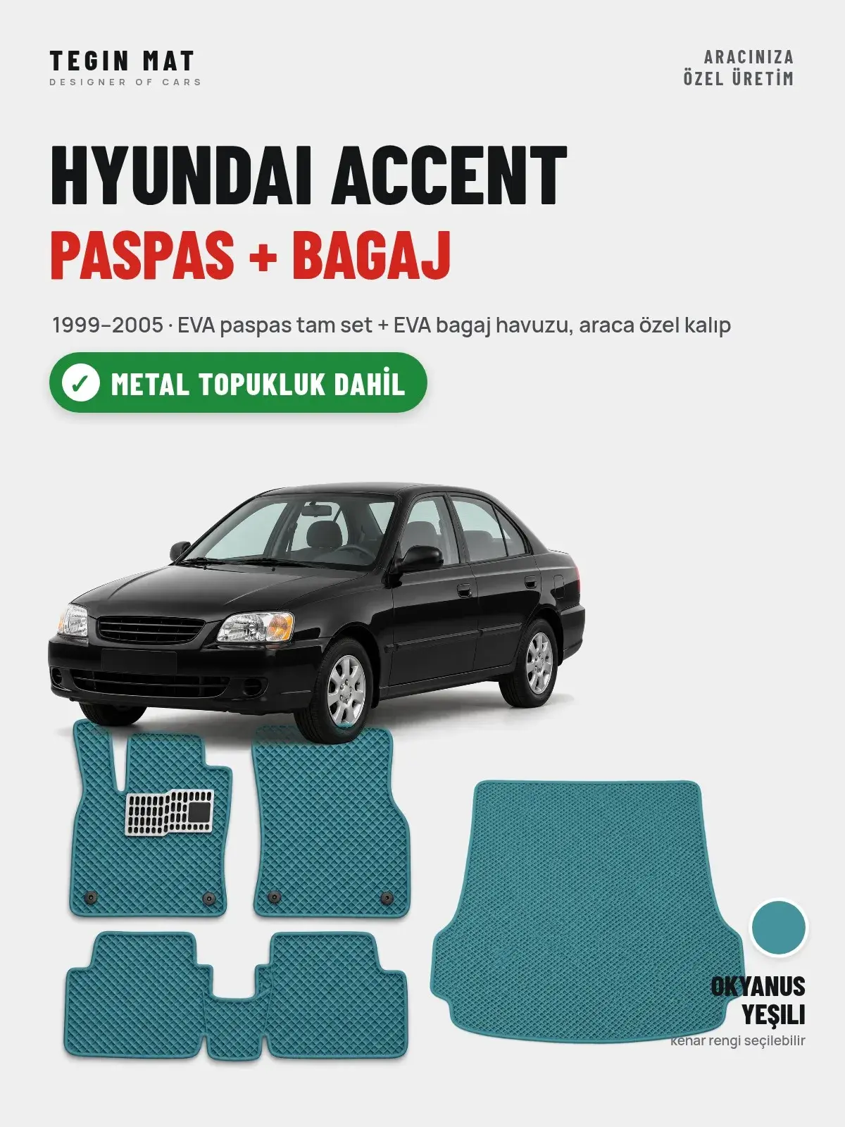 Hyundai Accent EVA Paspas + Bagaj Havuzu Seti (1999–2005) Okyanus Yeşili – Metal Topukluk Dahil (1)