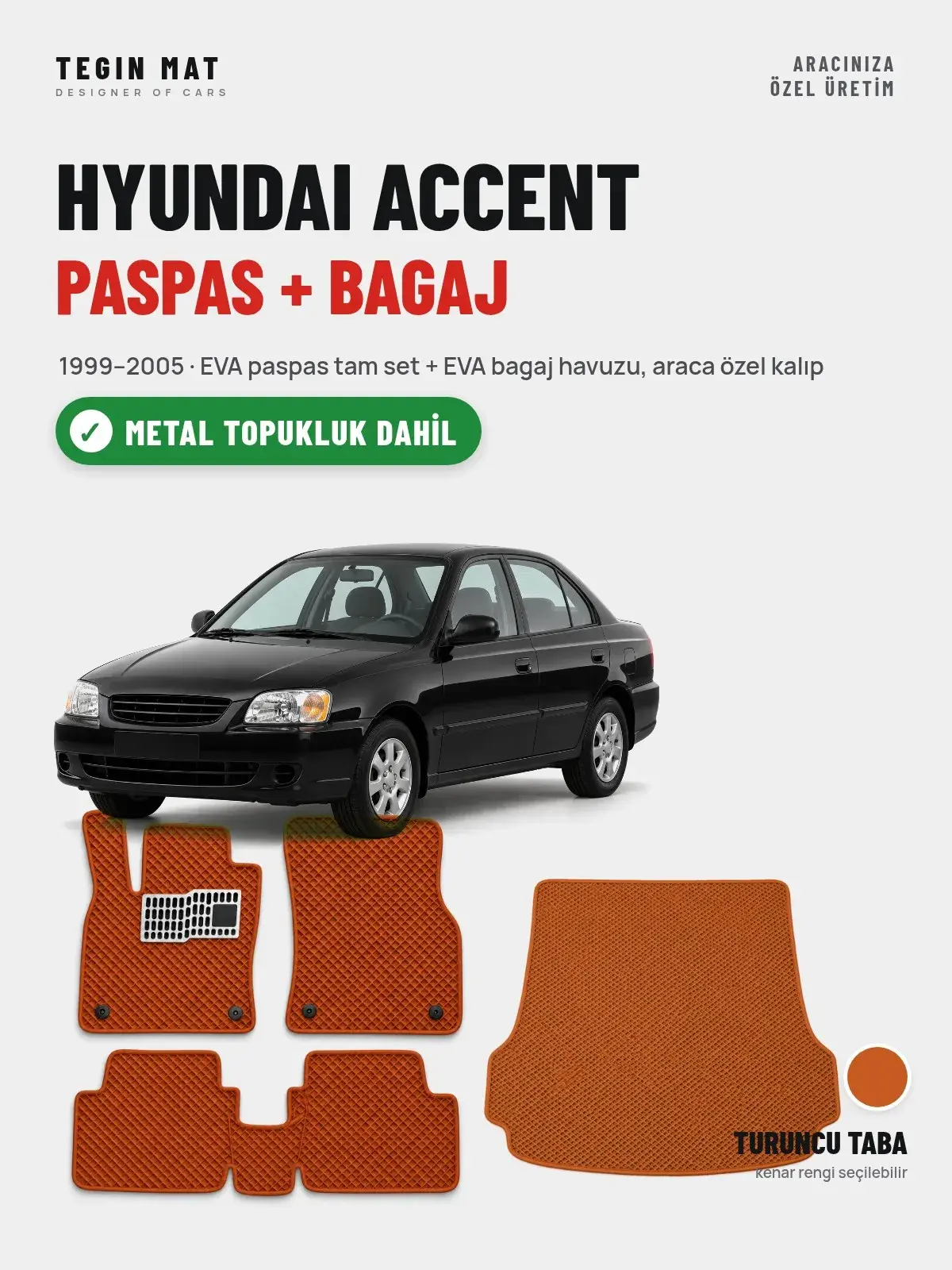 Hyundai Accent EVA Paspas + Bagaj Havuzu Seti (1999–2005) Turuncu Taba – Metal Topukluk Dahil (1)
