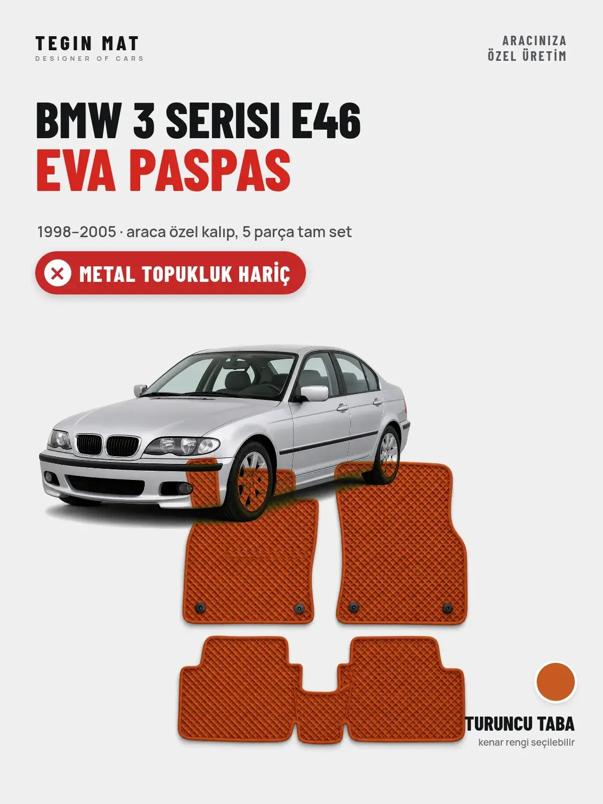 BMW 3 Serisi E46 EVA Oto Paspas Tam Set (1998–2005) Turuncu Taba – Metal Topukluk Hariç (1)