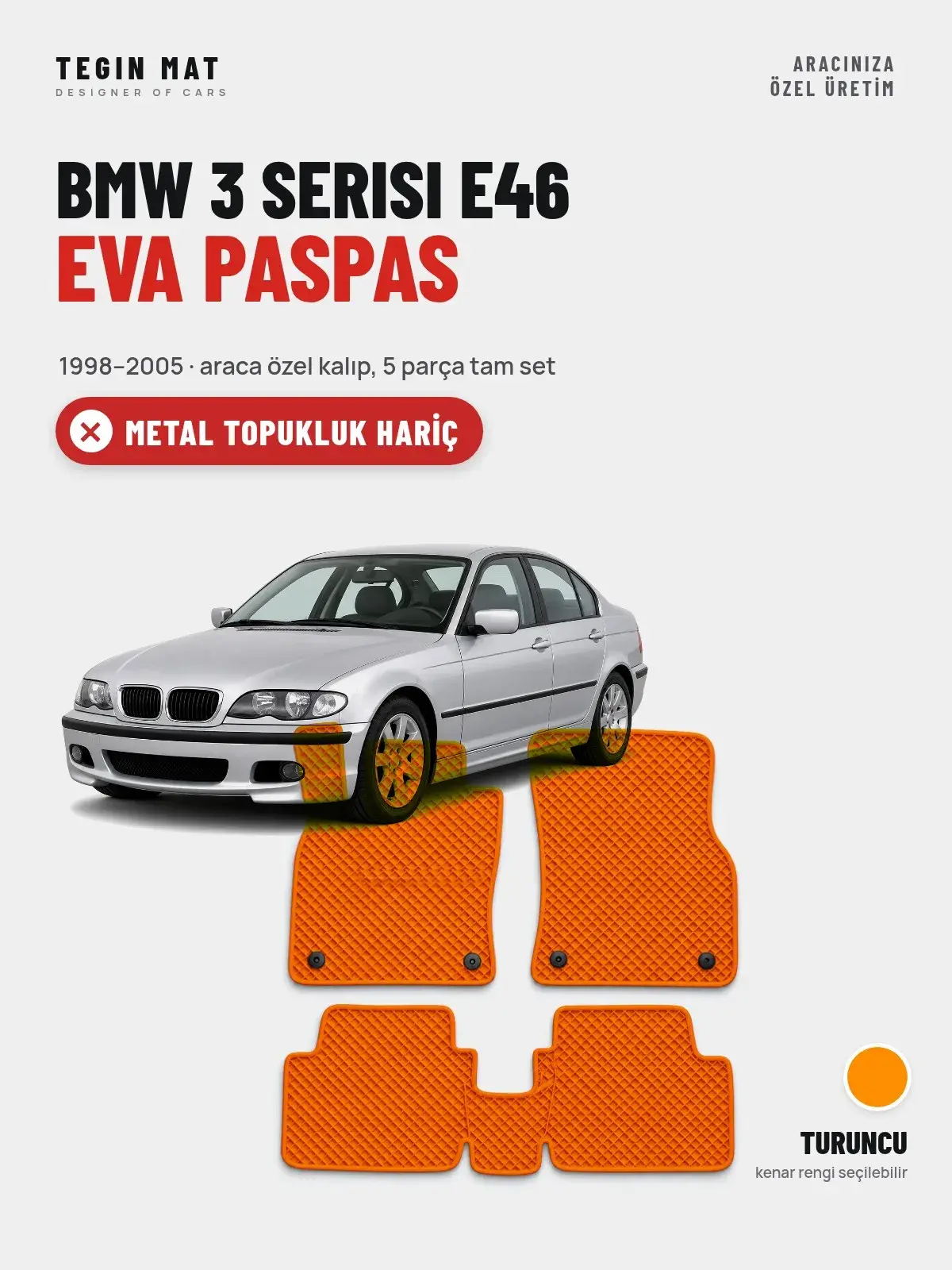 BMW 3 Serisi E46 EVA Oto Paspas Tam Set (1998–2005) Turuncu – Metal Topukluk Hariç (1)