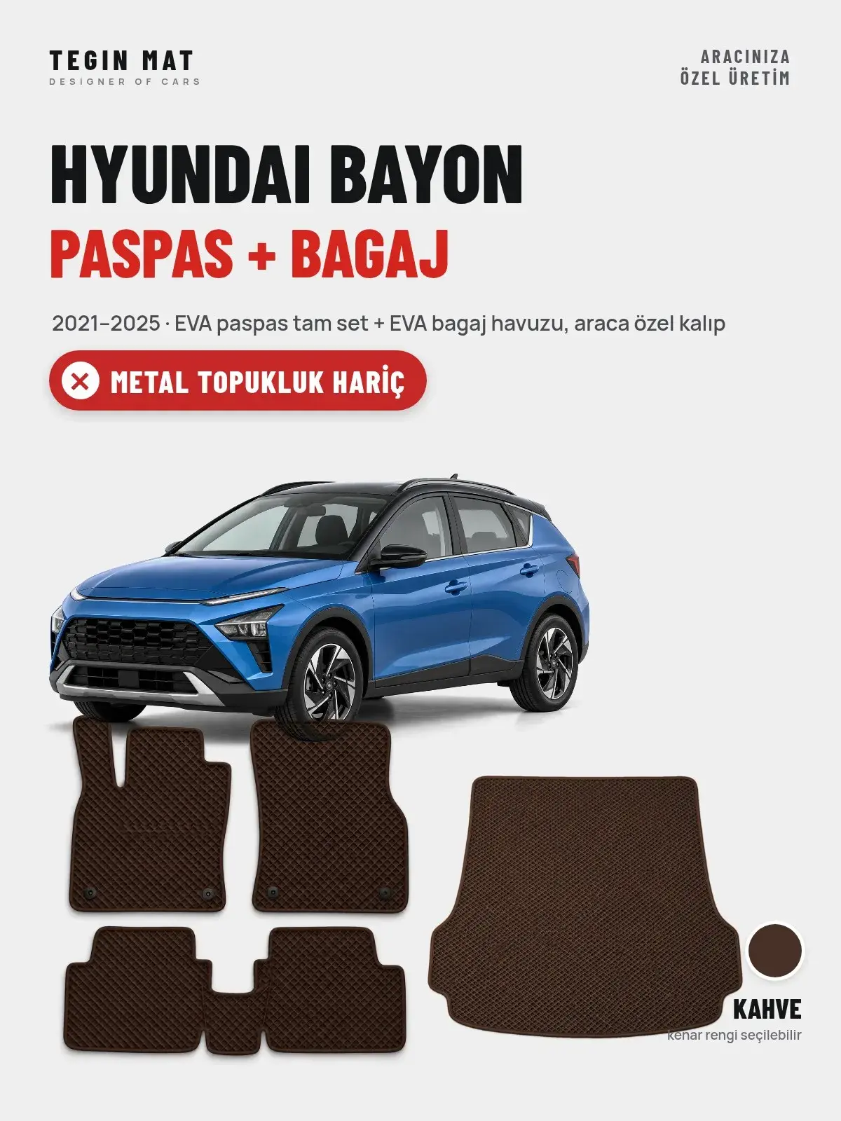 Hyundai Bayon EVA Paspas + Bagaj Havuzu Seti (2021–2025) Kahve – Metal Topukluk Hariç (1)
