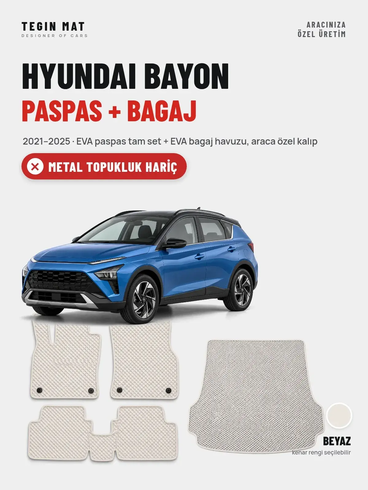 Hyundai Bayon EVA Paspas + Bagaj Havuzu Seti (2021–2025) Beyaz – Metal Topukluk Hariç (1)
