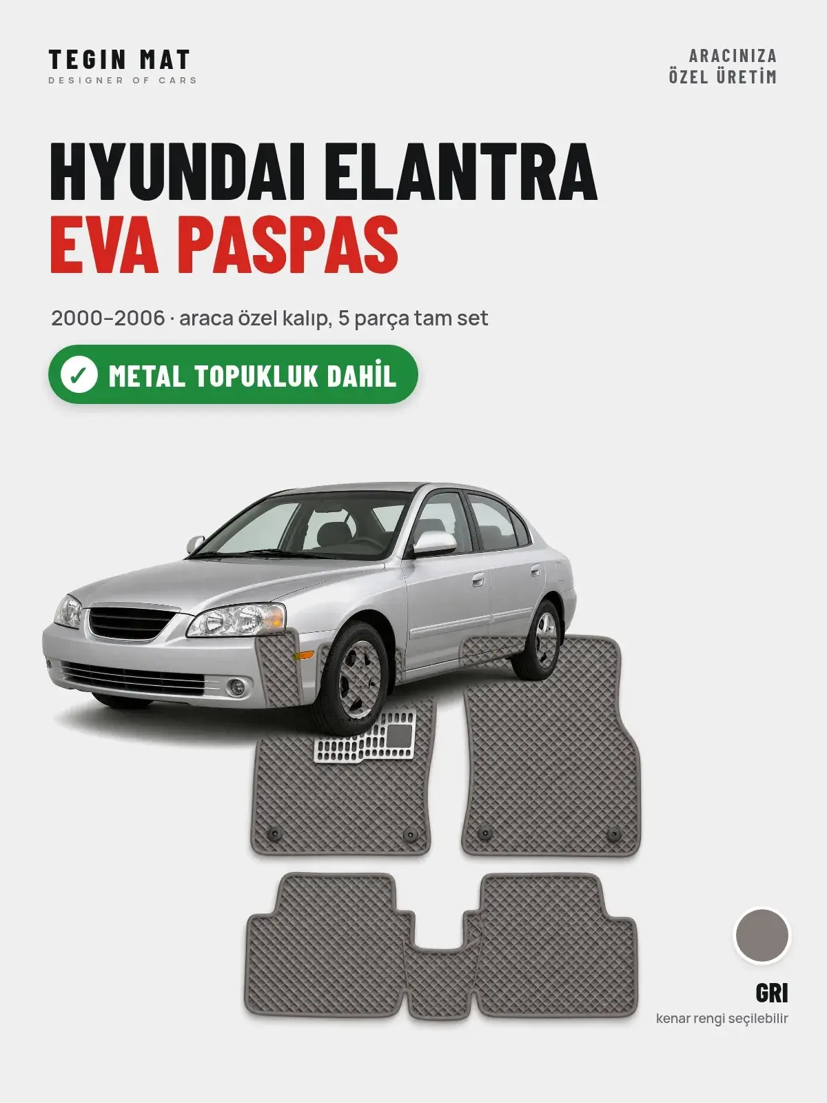 Hyundai Elantra EVA Oto Paspas Tam Set (2000–2006) Gri – Metal Topukluk Dahil (1)