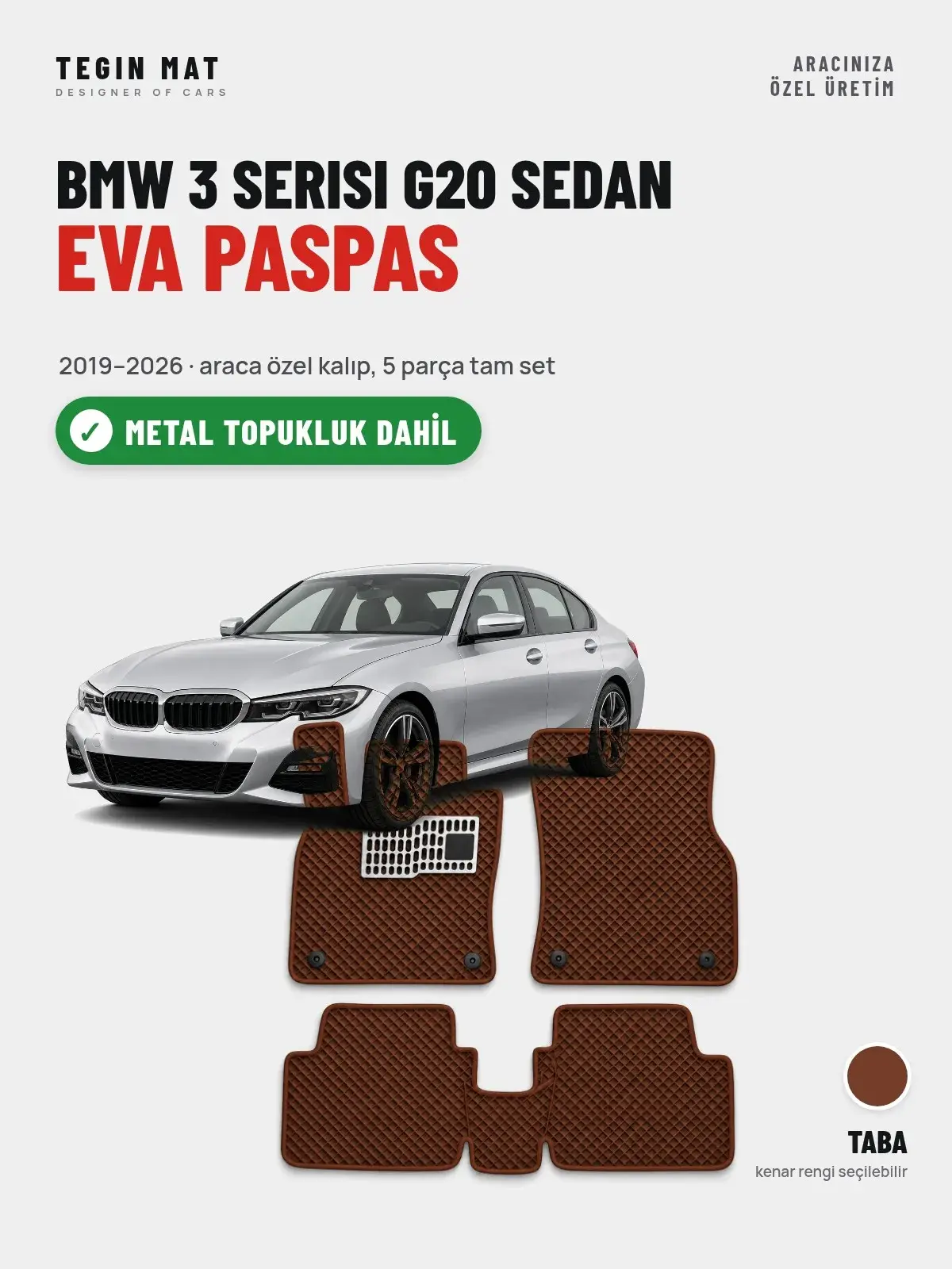 BMW 3 Serisi G20 Sedan EVA Oto Paspas Tam Set (2019–2026) Taba – Metal Topukluk Dahil (1)