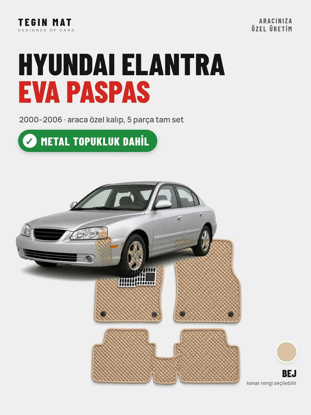 Hyundai Elantra EVA Oto Paspas Tam Set (2000–2006) Bej – Metal Topukluk Dahil (1)