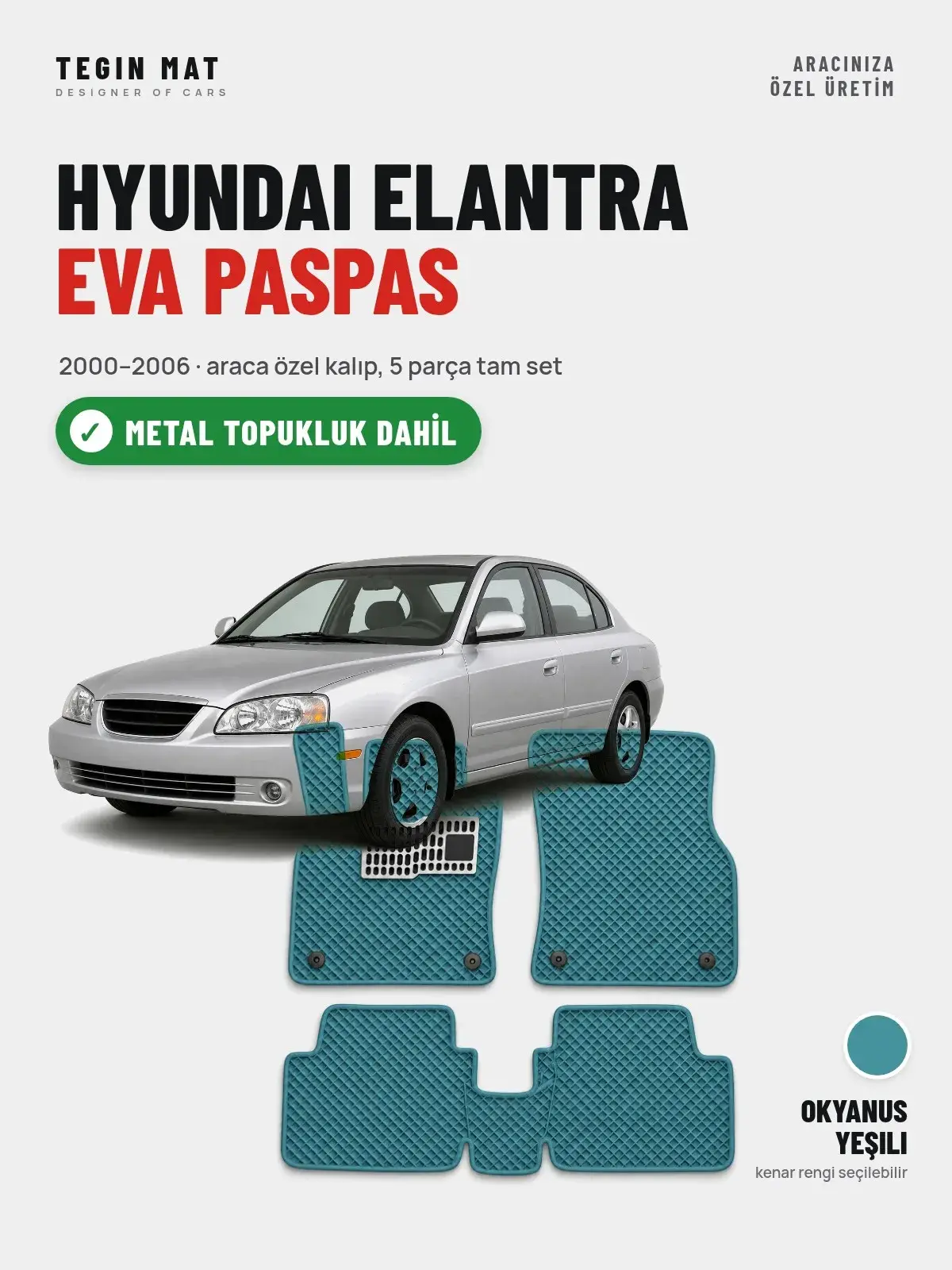 Hyundai Elantra EVA Oto Paspas Tam Set (2000–2006) Okyanus Yeşili – Metal Topukluk Dahil (1)