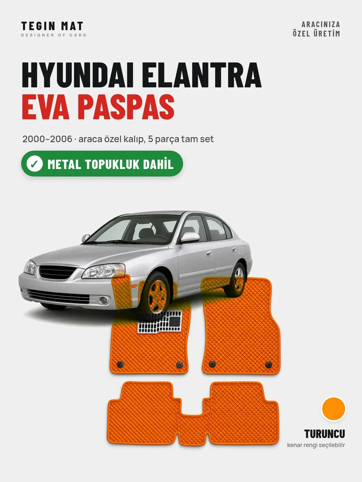 Hyundai Elantra EVA Oto Paspas Tam Set (2000–2006) Turuncu – Metal Topukluk Dahil (1)