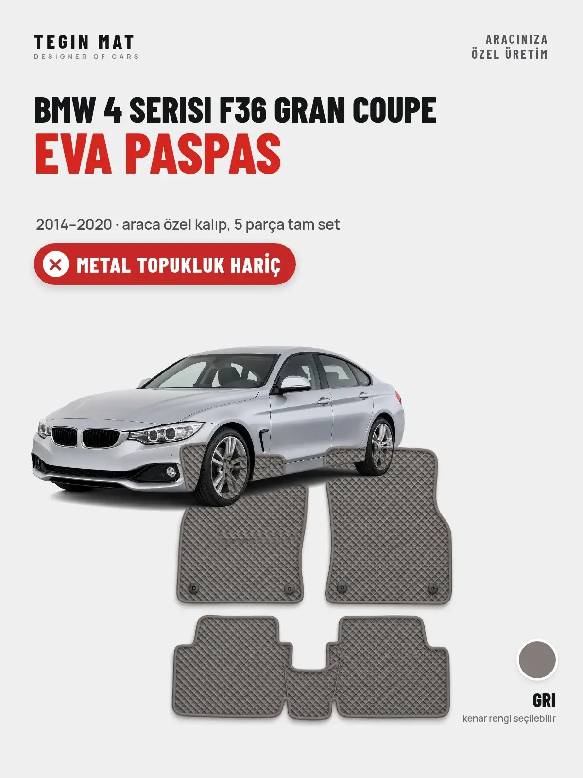BMW 4 Serisi F36 Gran Coupe EVA Oto Paspas Tam Set (2014–2020) Gri – Metal Topukluk Hariç (1)