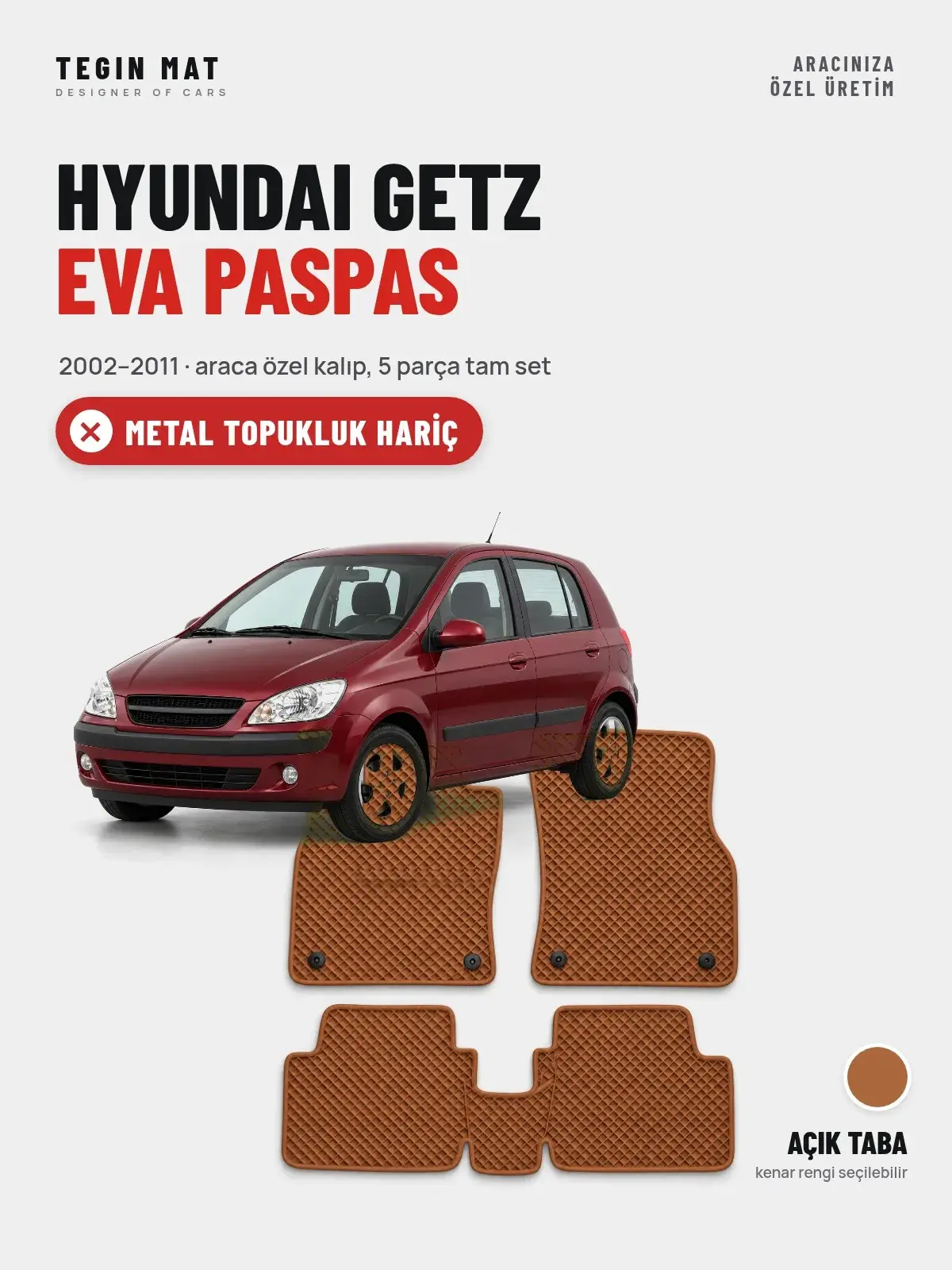 Hyundai Getz EVA Oto Paspas Tam Set (2002–2011) Açık Taba – Metal Topukluk Hariç (1)