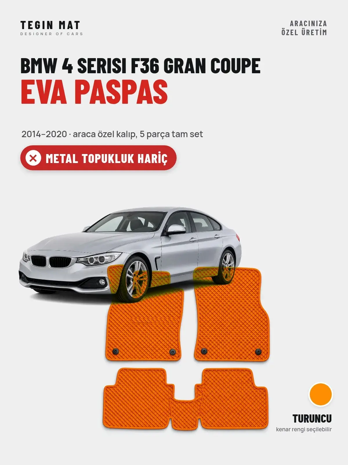 BMW 4 Serisi F36 Gran Coupe EVA Oto Paspas Tam Set (2014–2020) Turuncu – Metal Topukluk Hariç (1)