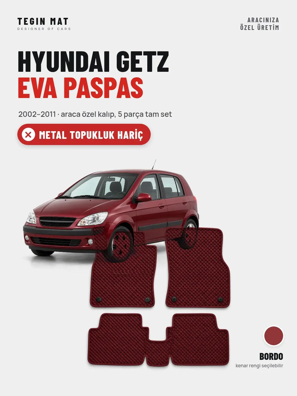 Hyundai Getz EVA Oto Paspas Tam Set (2002–2011) Bordo – Metal Topukluk Hariç (1)