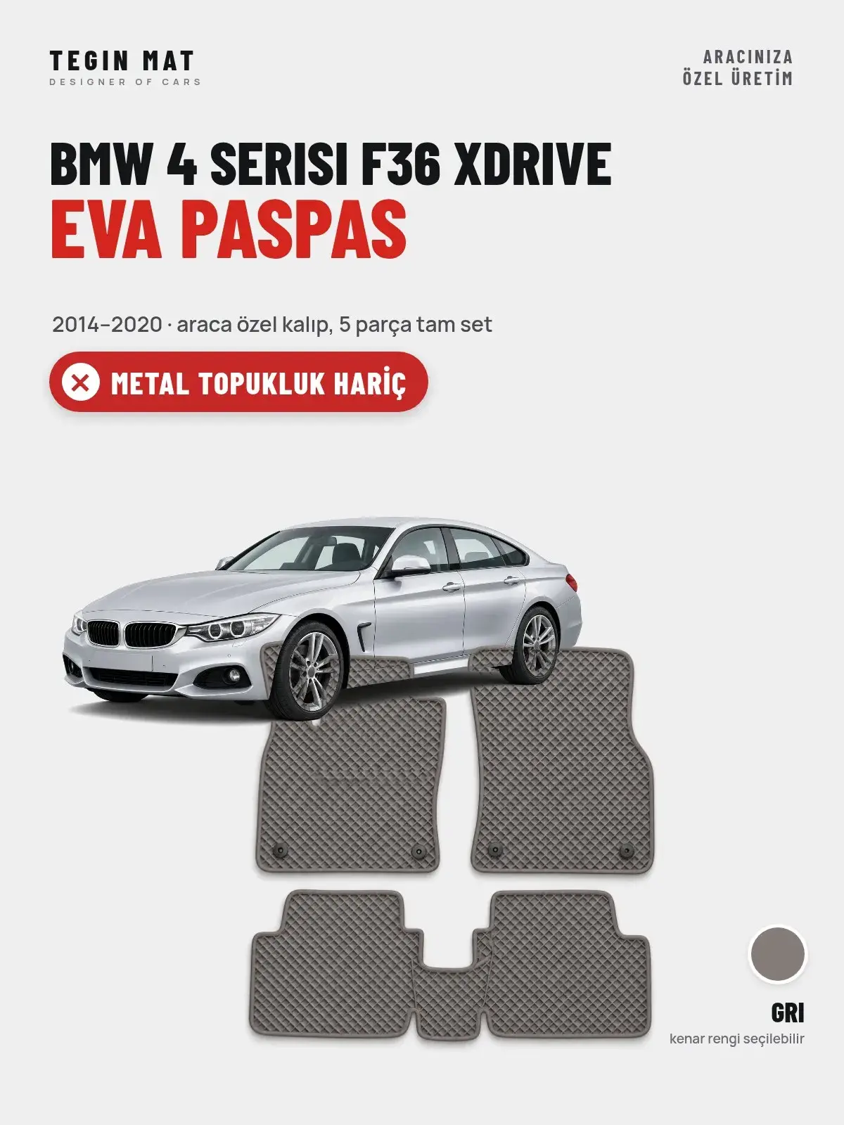 BMW 4 Serisi F36 Xdrive EVA Oto Paspas Tam Set (2014–2020) Gri – Metal Topukluk Hariç (1)