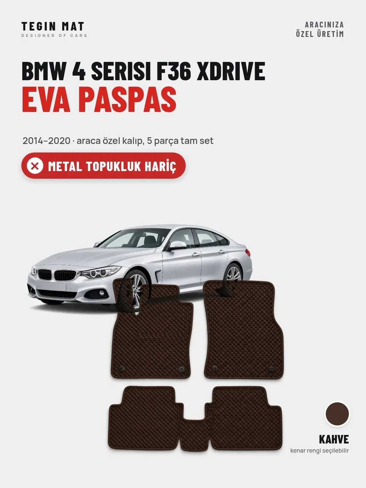 BMW 4 Serisi F36 Xdrive EVA Oto Paspas Tam Set (2014–2020) Kahve – Metal Topukluk Hariç (1)