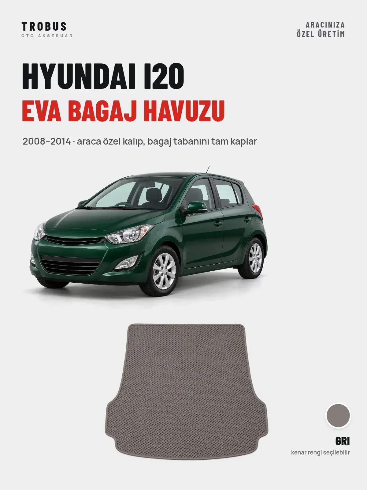 Hyundai i20 EVA Bagaj Havuzu (2008–2014) Gri – Araca Özel Kalıp (1)