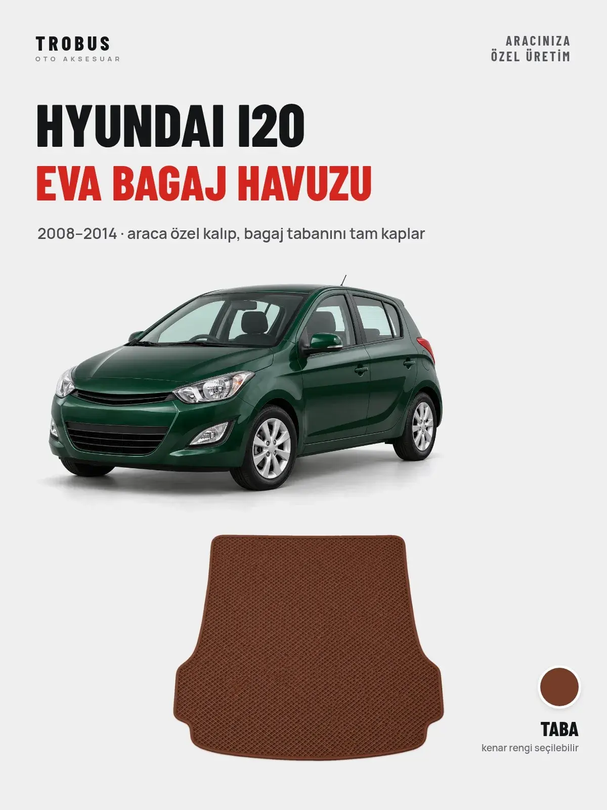 Hyundai i20 EVA Bagaj Havuzu (2008–2014) Taba – Araca Özel Kalıp (1)