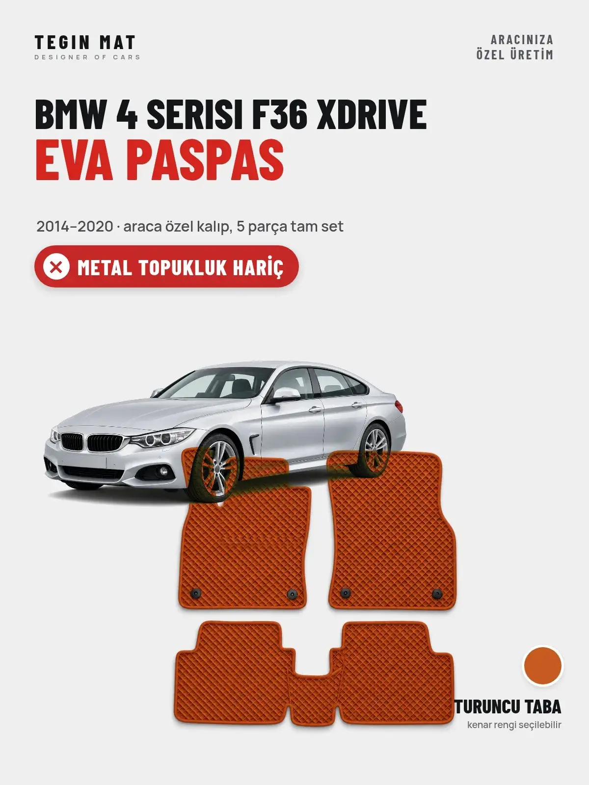 BMW 4 Serisi F36 Xdrive EVA Oto Paspas Tam Set (2014–2020) Turuncu Taba – Metal Topukluk Hariç (1)