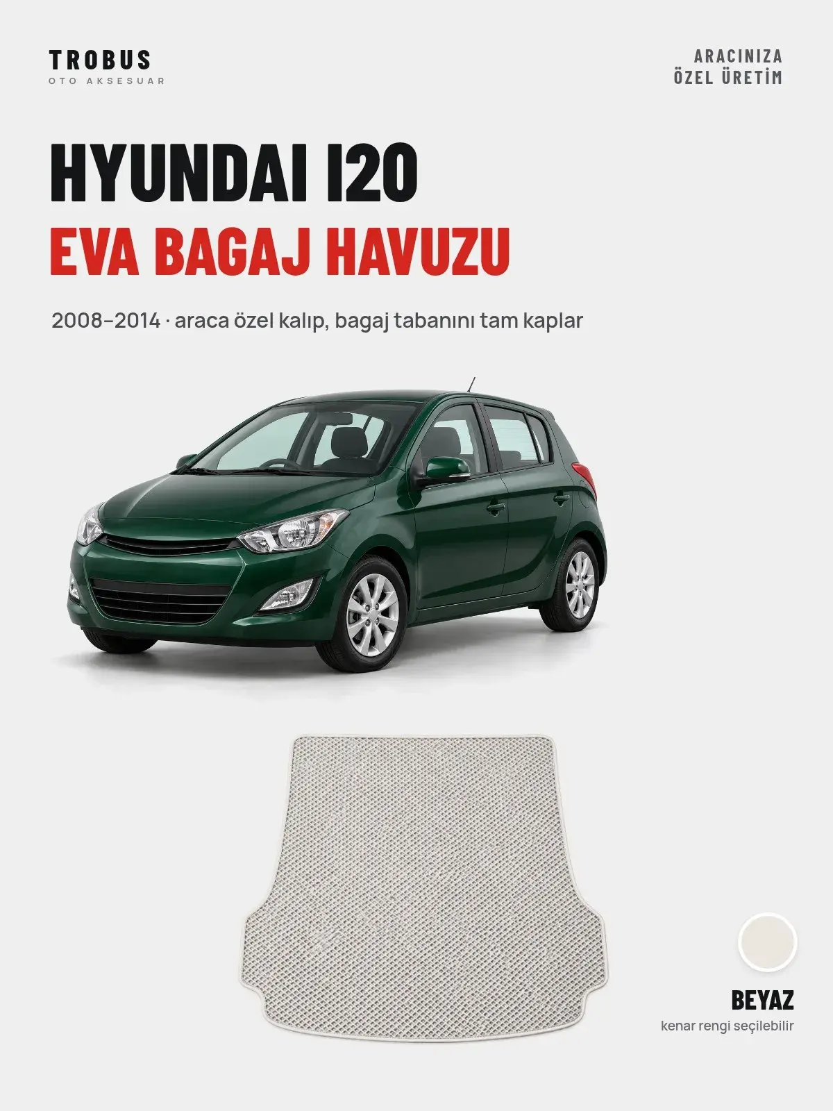 Hyundai i20 EVA Bagaj Havuzu (2008–2014) Beyaz – Araca Özel Kalıp (1)