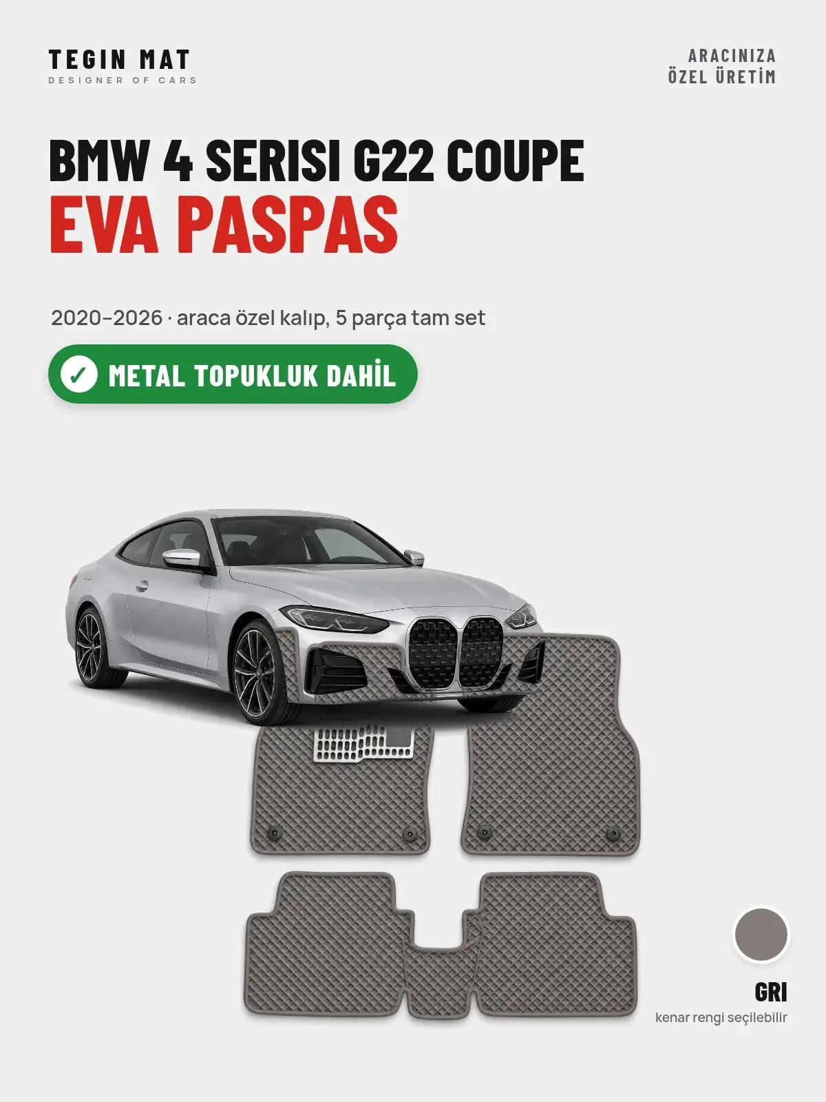 BMW 4 Serisi G22 Coupe EVA Oto Paspas Tam Set (2020–2026) Gri – Metal Topukluk Dahil (1)