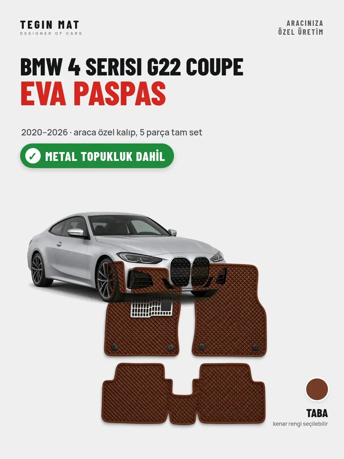 BMW 4 Serisi G22 Coupe EVA Oto Paspas Tam Set (2020–2026) Taba – Metal Topukluk Dahil (1)
