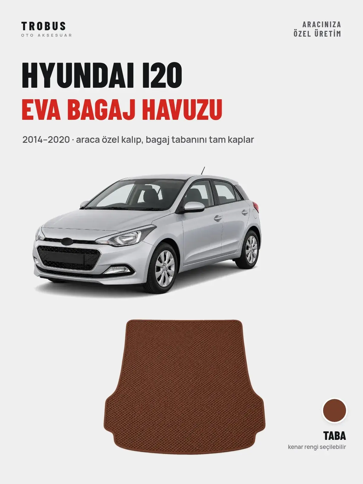Hyundai i20 EVA Bagaj Havuzu (2014–2020) Taba – Araca Özel Kalıp (1)