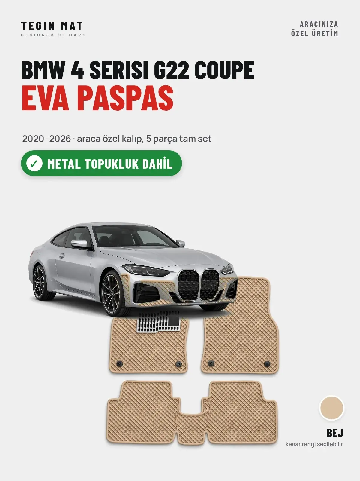 BMW 4 Serisi G22 Coupe EVA Oto Paspas Tam Set (2020–2026) Bej – Metal Topukluk Dahil (1)