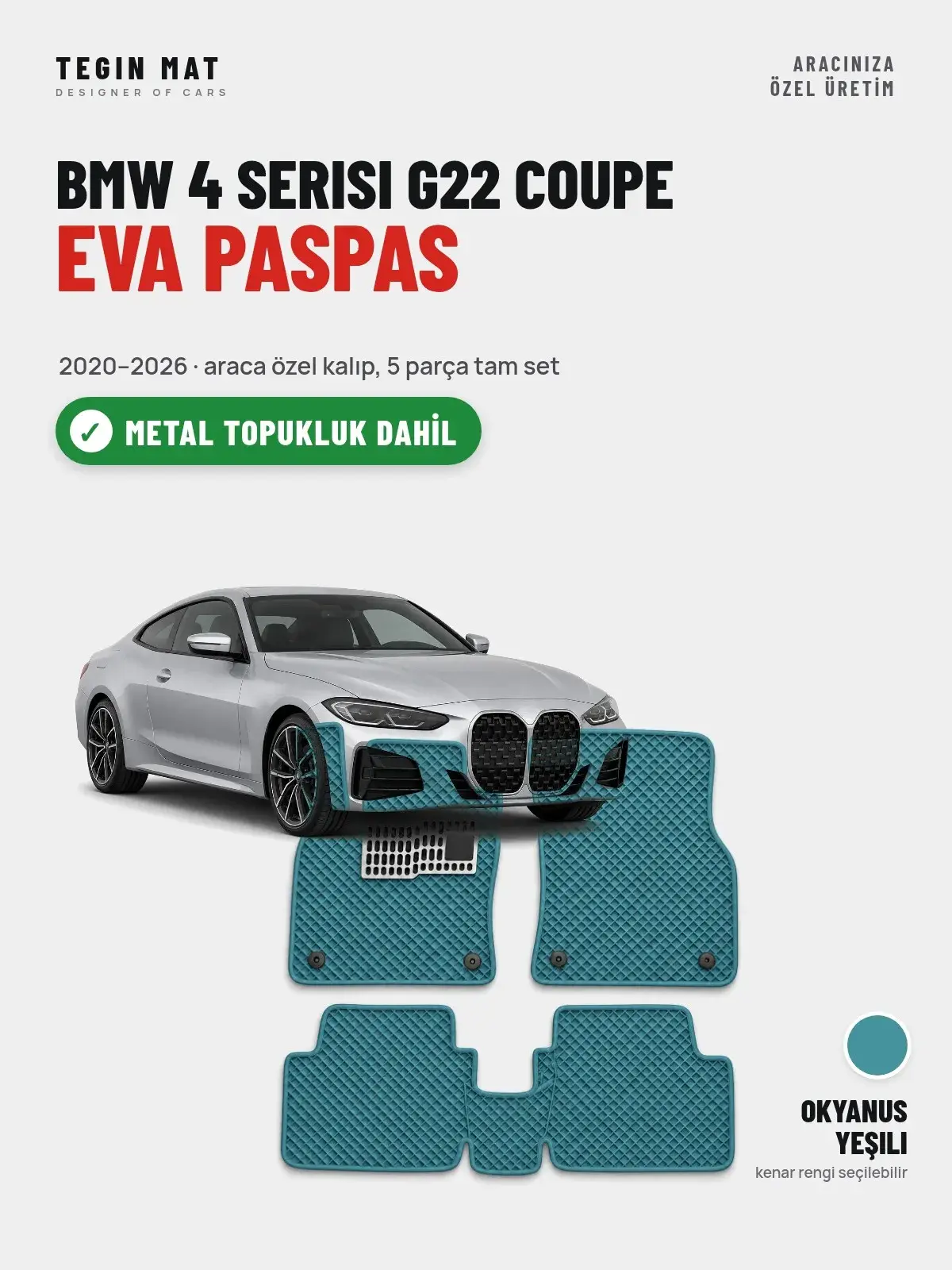 BMW 4 Serisi G22 Coupe EVA Oto Paspas Tam Set (2020–2026) Okyanus Yeşili – Metal Topukluk Dahil (1)