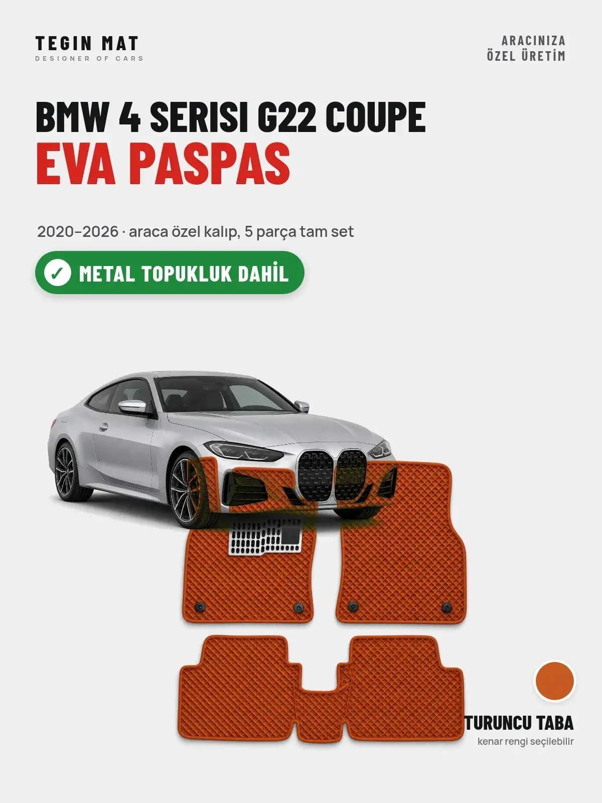BMW 4 Serisi G22 Coupe EVA Oto Paspas Tam Set (2020–2026) Turuncu Taba – Metal Topukluk Dahil (1)