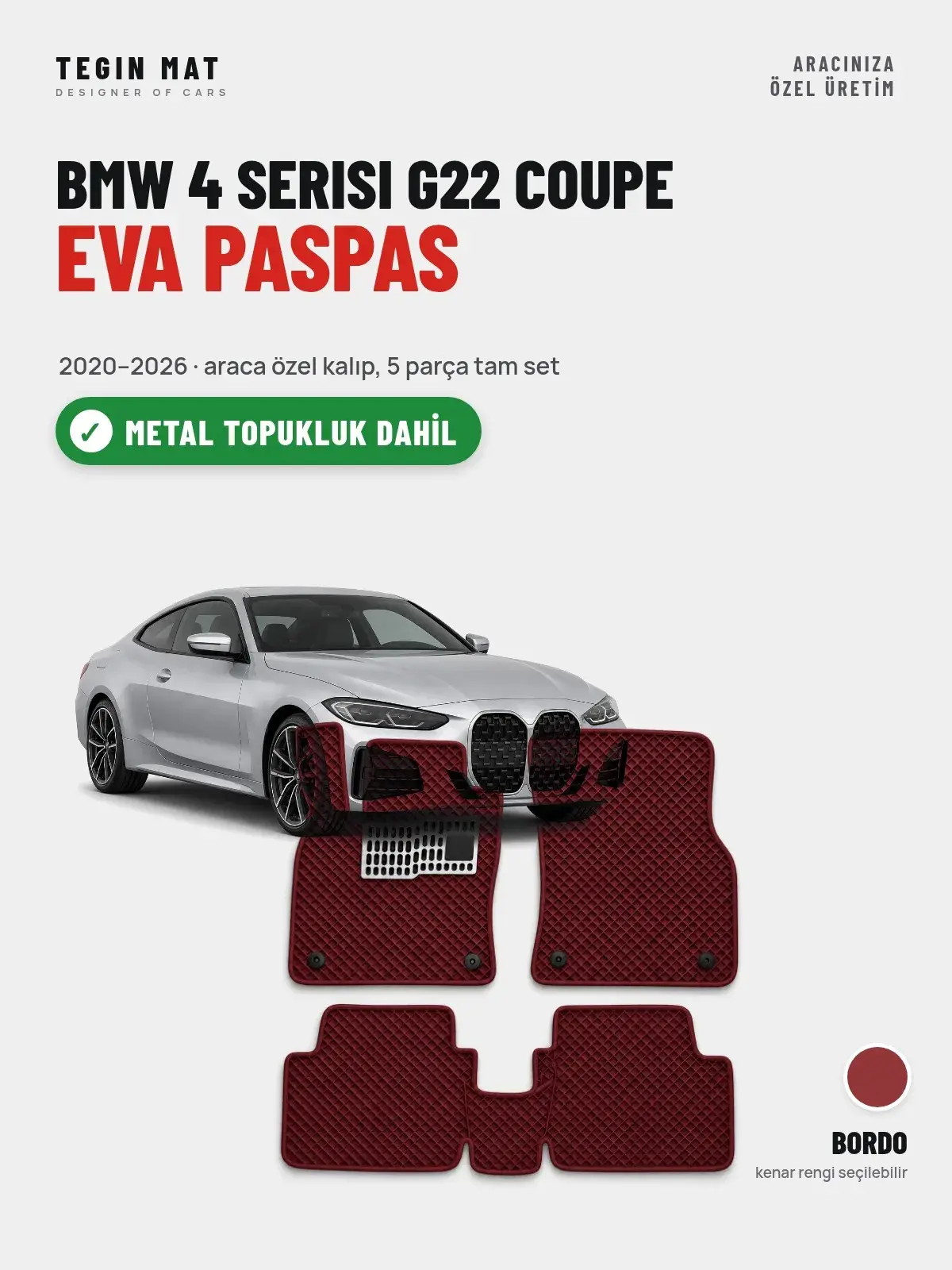 BMW 4 Serisi G22 Coupe EVA Oto Paspas Tam Set (2020–2026) Bordo – Metal Topukluk Dahil (1)