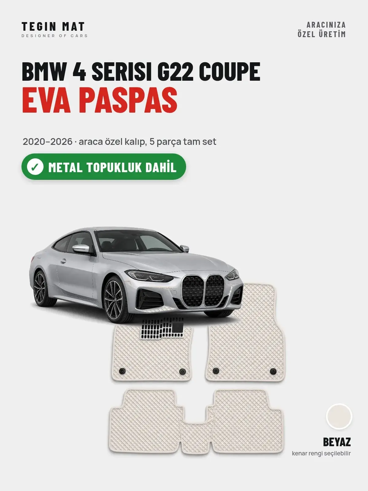 BMW 4 Serisi G22 Coupe EVA Oto Paspas Tam Set (2020–2026) Beyaz – Metal Topukluk Dahil (1)