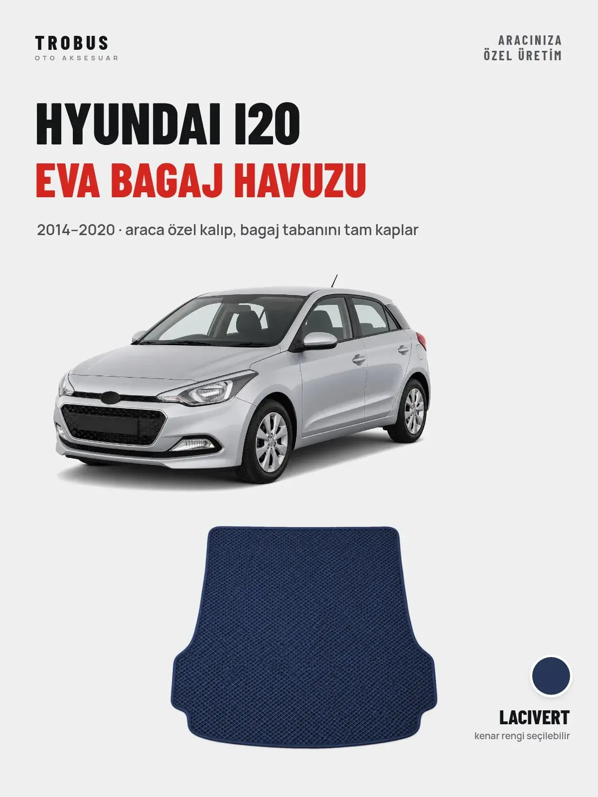 Hyundai i20 EVA Bagaj Havuzu (2014–2020) Lacivert – Araca Özel Kalıp (1)