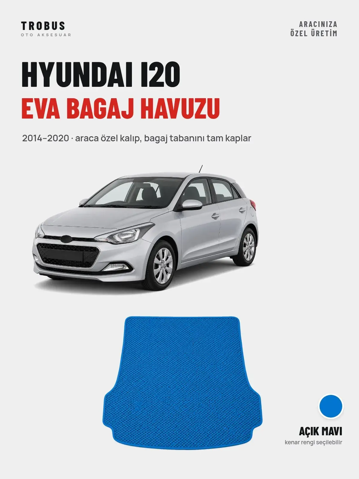Hyundai i20 EVA Bagaj Havuzu (2014–2020) Açık Mavi – Araca Özel Kalıp (1)