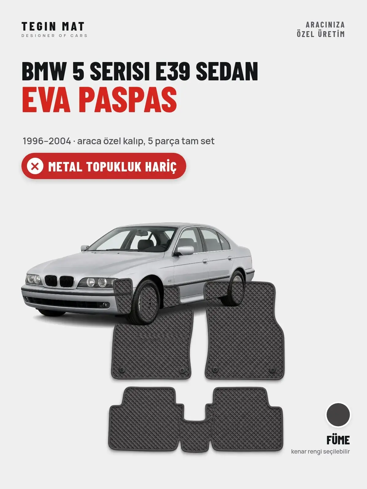 BMW 5 Serisi E39 Sedan EVA Oto Paspas Tam Set (1996–2004) Füme – Metal Topukluk Hariç (1)