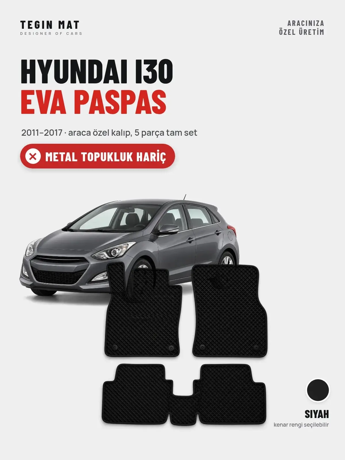 Hyundai i30 EVA Oto Paspas Tam Set (2011–2017) Siyah – Metal Topukluk Hariç (1)