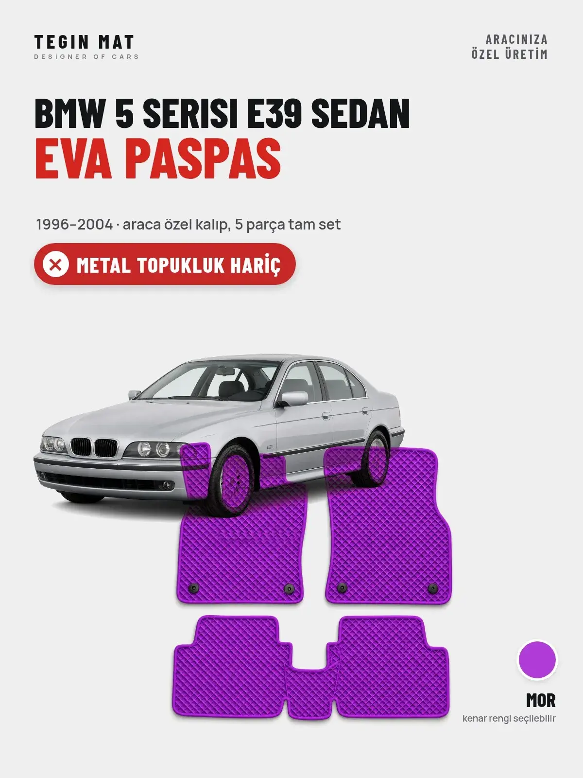 BMW 5 Serisi E39 Sedan EVA Oto Paspas Tam Set (1996–2004) Mor – Metal Topukluk Hariç (1)
