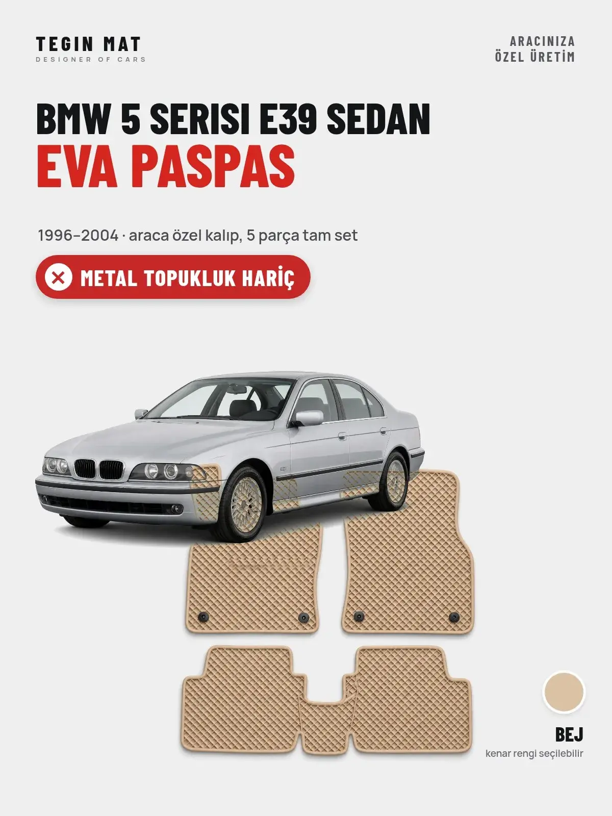 BMW 5 Serisi E39 Sedan EVA Oto Paspas Tam Set (1996–2004) Bej – Metal Topukluk Hariç (1)