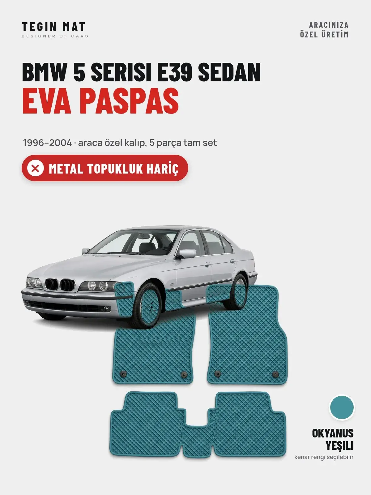 BMW 5 Serisi E39 Sedan EVA Oto Paspas Tam Set (1996–2004) Okyanus Yeşili – Metal Topukluk Hariç (1)