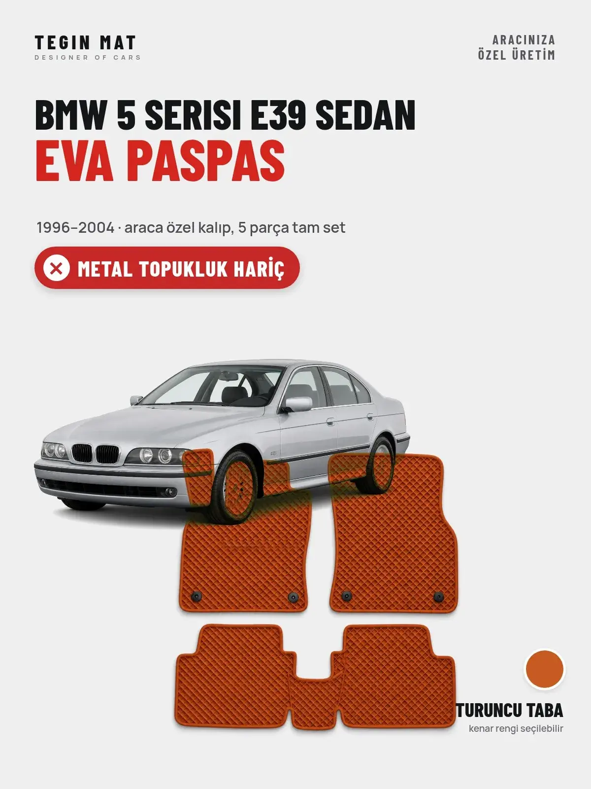 BMW 5 Serisi E39 Sedan EVA Oto Paspas Tam Set (1996–2004) Turuncu Taba – Metal Topukluk Hariç (1)