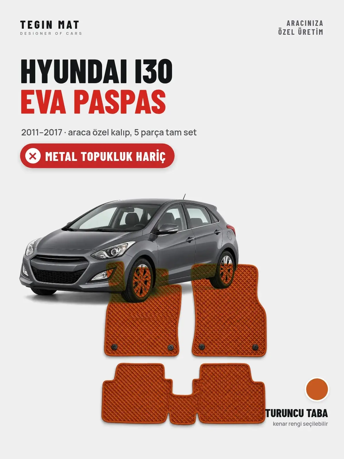 Hyundai i30 EVA Oto Paspas Tam Set (2011–2017) Turuncu Taba – Metal Topukluk Hariç (1)