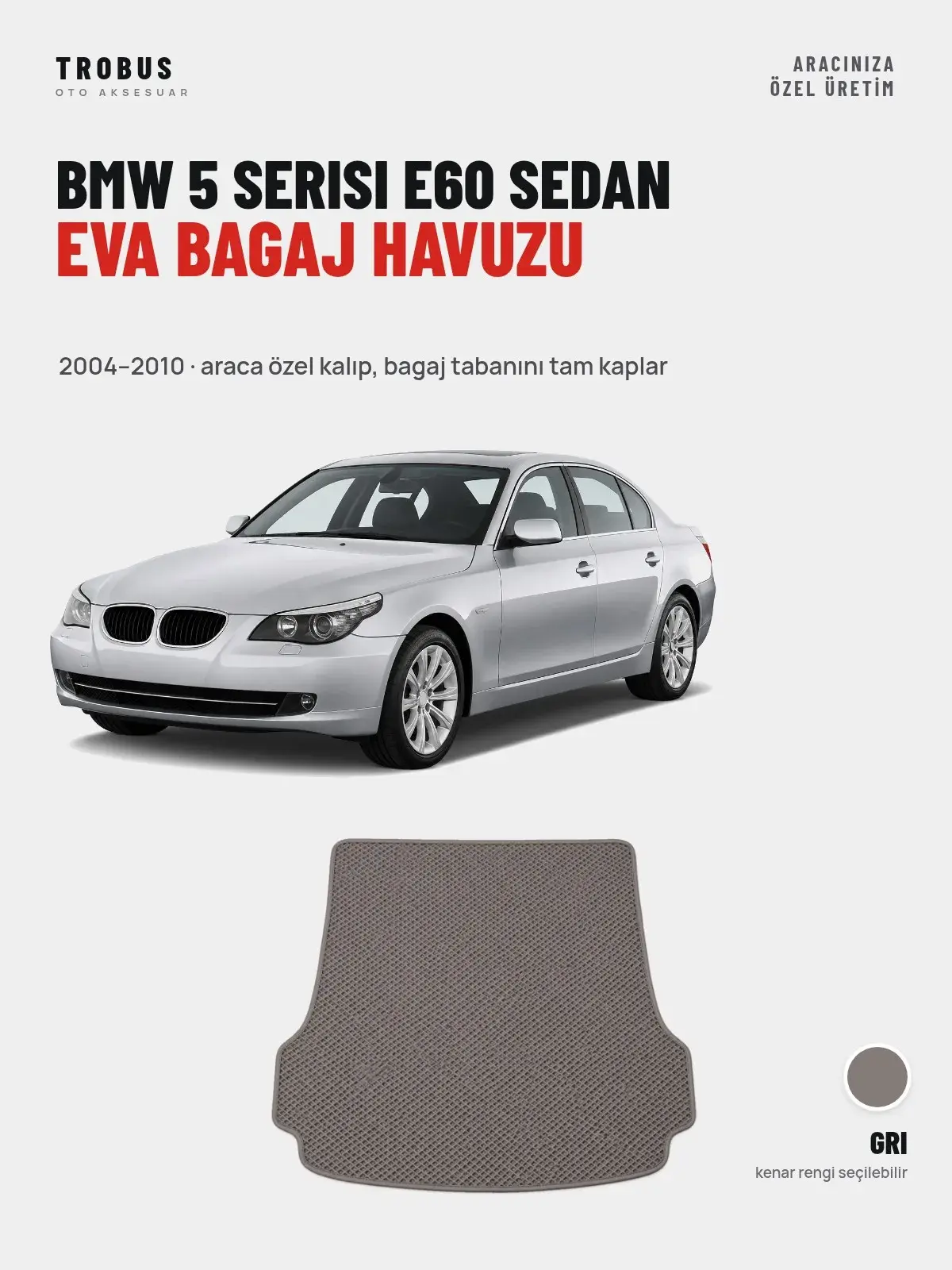 BMW 5 Serisi E60 Sedan EVA Bagaj Havuzu (2004–2010) Gri – Araca Özel Kalıp (1)