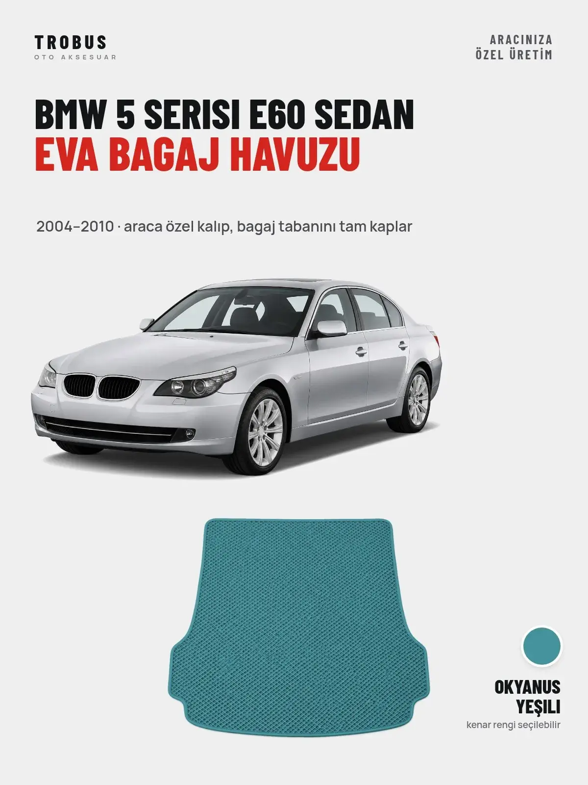 BMW 5 Serisi E60 Sedan EVA Bagaj Havuzu (2004–2010) Okyanus Yeşili – Araca Özel Kalıp (1)