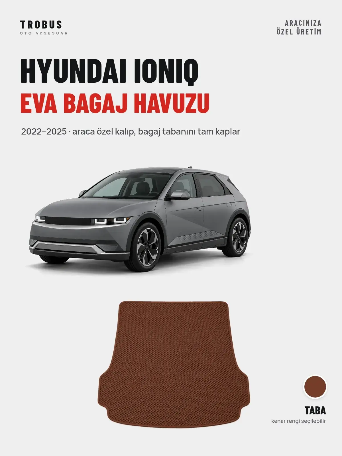 Hyundai Ioniq EVA Bagaj Havuzu (2022–2025) Taba – Araca Özel Kalıp (1)