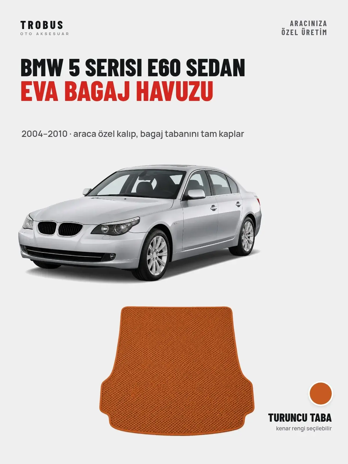 BMW 5 Serisi E60 Sedan EVA Bagaj Havuzu (2004–2010) Turuncu Taba – Araca Özel Kalıp (1)
