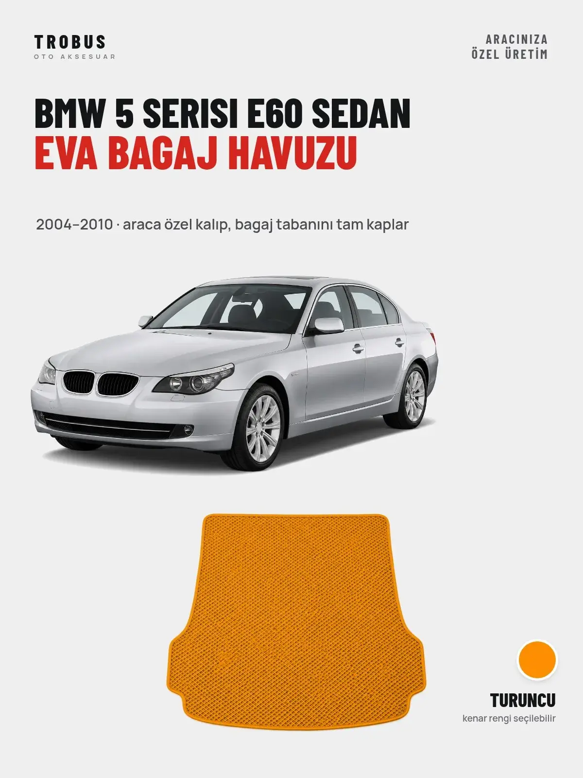 BMW 5 Serisi E60 Sedan EVA Bagaj Havuzu (2004–2010) Turuncu – Araca Özel Kalıp (1)